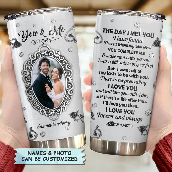 Personalized Tumbler - Gift For Couple - The Day I Met You I Found I Love You ARND037