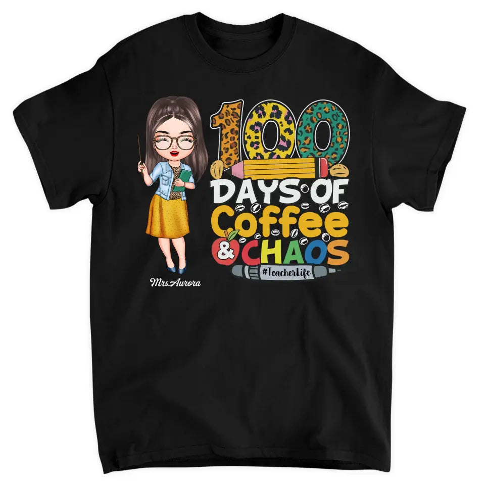 Personalized T-shirt - Gift For Teacher - 100 Days Of Coffee And Chaos ARND036