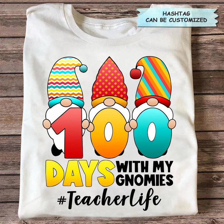 Personalized T-shirt - Gift For Teacher - 100 Days With My Gnomies ARND036