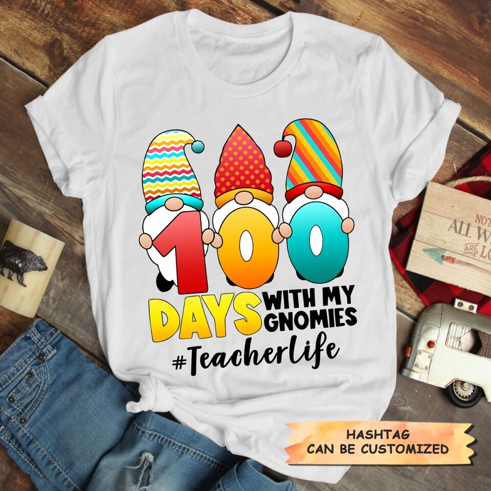 Personalized T-shirt - Gift For Teacher - 100 Days With My Gnomies ARND036
