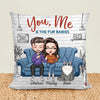 Personalized Pillow Case - Gift For Couple - You, Me &amp; The Fur Babies ARND0014