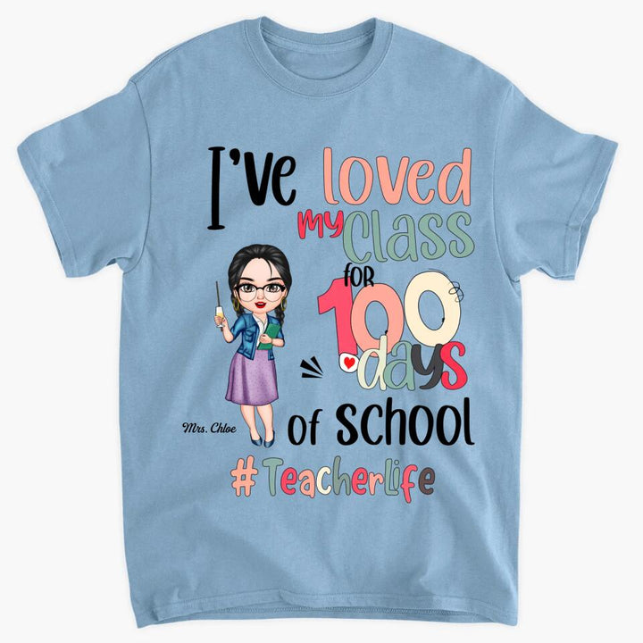 Personalized T-shirt - Gift For Teacher - I've Loved My Class For 100 Days Of School ARND037