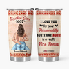 Personalized Tumbler - Gift For Couple - I Love You Personality But That Butt Is A Really Nice Bonus ARND037