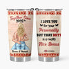 Personalized Tumbler - Gift For Couple - I Love You Personality But That Butt Is A Really Nice Bonus ARND037