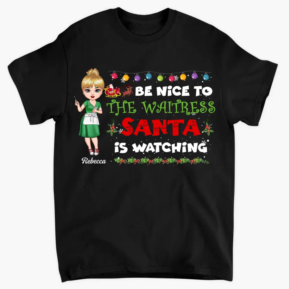 Personalized T-shirt - Gift For Waitress - Be Nice To The Waitress ARND018