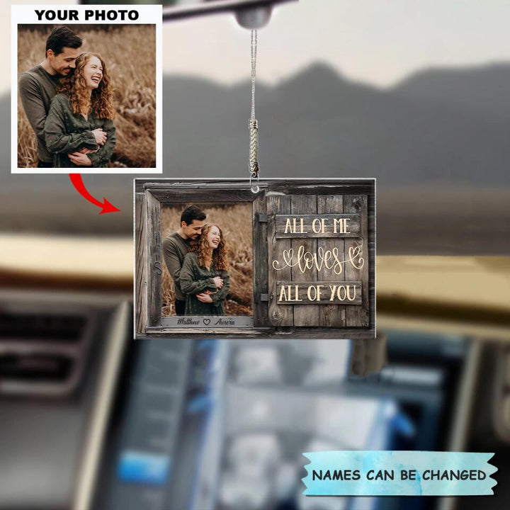 Personalized Car Hanging Ornament - Gift For Couple - All Of Me Loves All Of You ARND037 AGCTD011