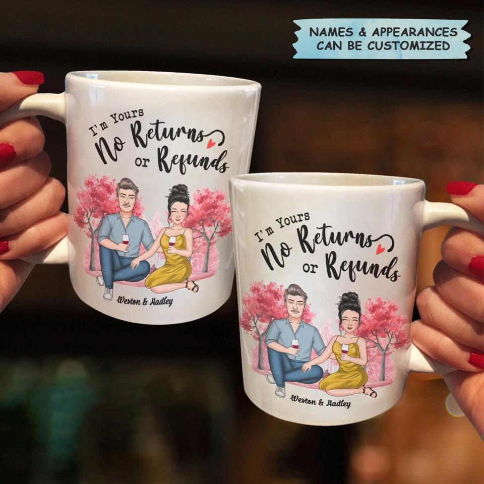 Personalized White Mug - Gift For Couple - I'm Yours No Returns Or Refunds ARND0014