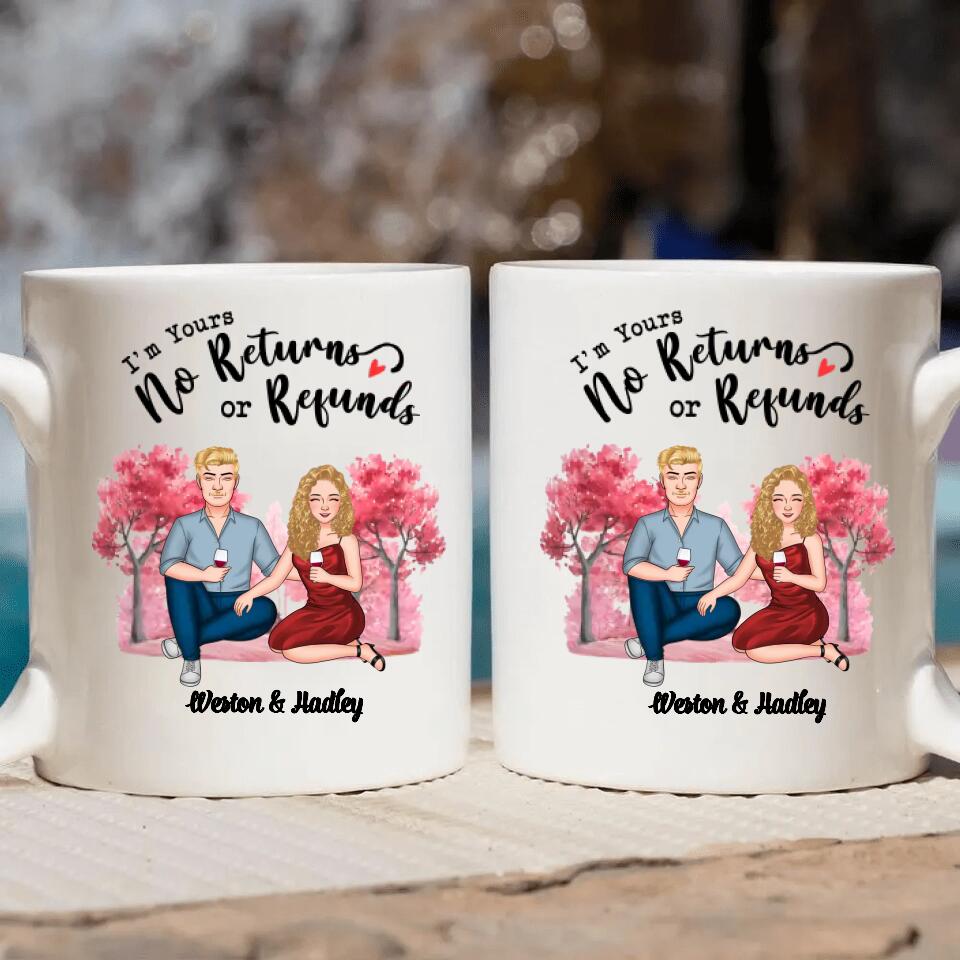 Personalized White Mug - Gift For Couple - I'm Yours No Returns Or Refunds ARND0014