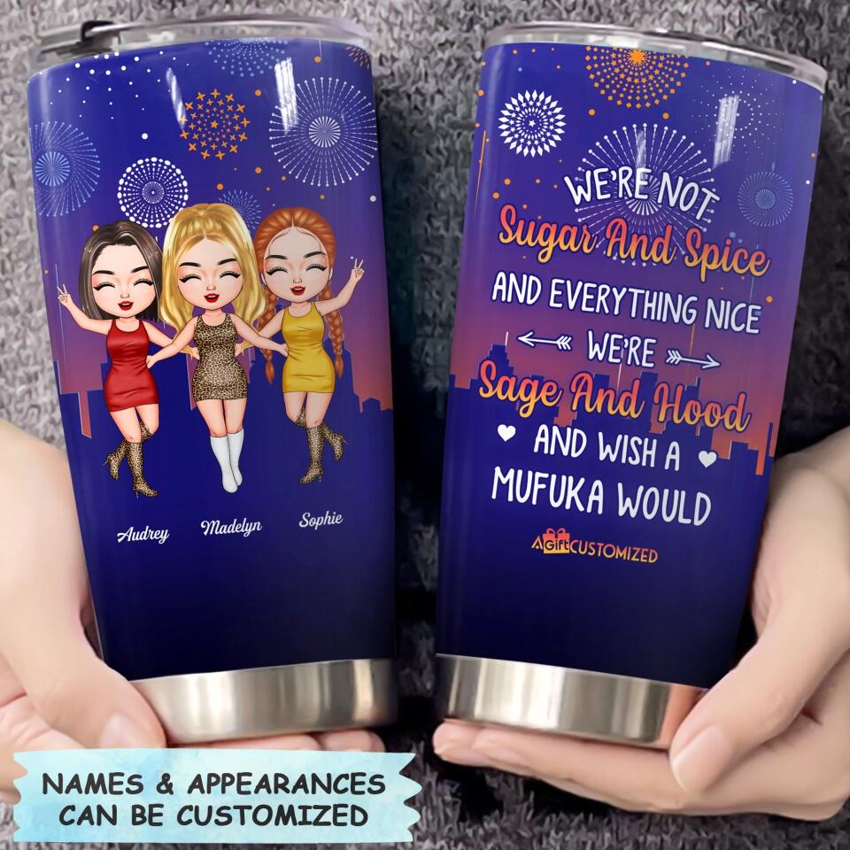 Personalized Tumbler - Gift For Friend - We're Not Sugar And Spice Best Friends ARND037