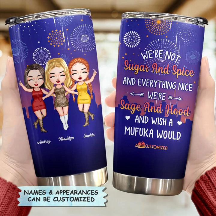 Personalized Tumbler - Gift For Friend - We're Not Sugar And Spice Best Friends ARND037