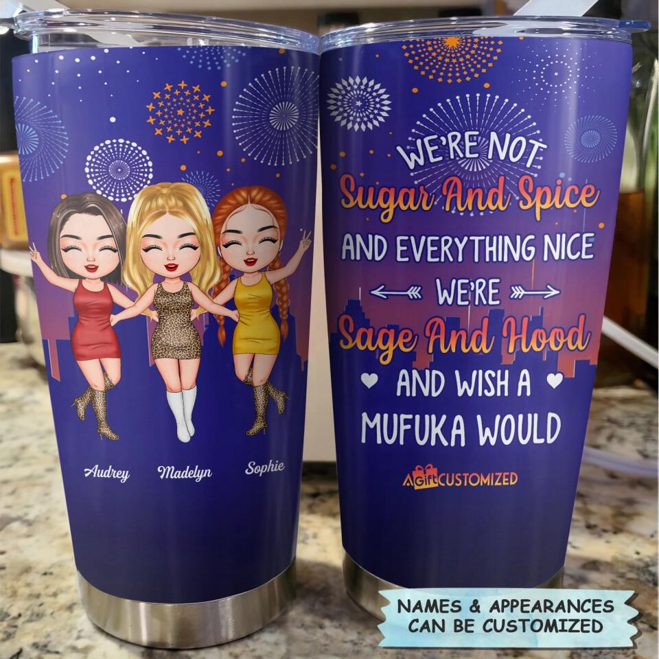 Personalized Tumbler - Gift For Friend - We're Not Sugar And Spice Best Friends ARND037