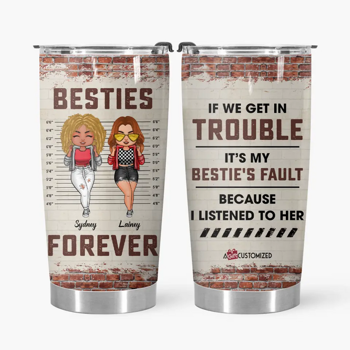 Personalized Tumbler - Gift For Couple - It's My Bestie's Fault ARND036