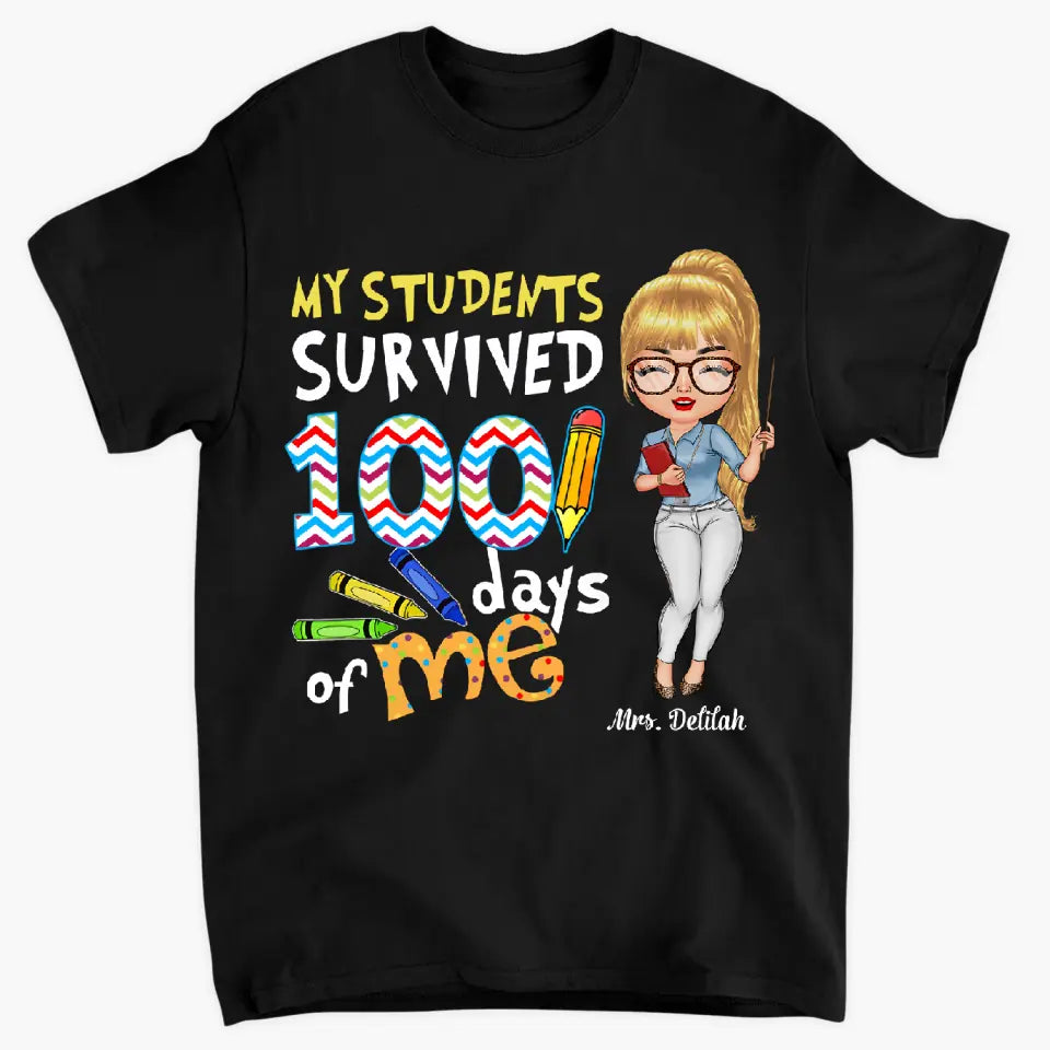 Personalized T-shirt - Gift For Teacher - My Students Survived 100 Days Of Me ARND018