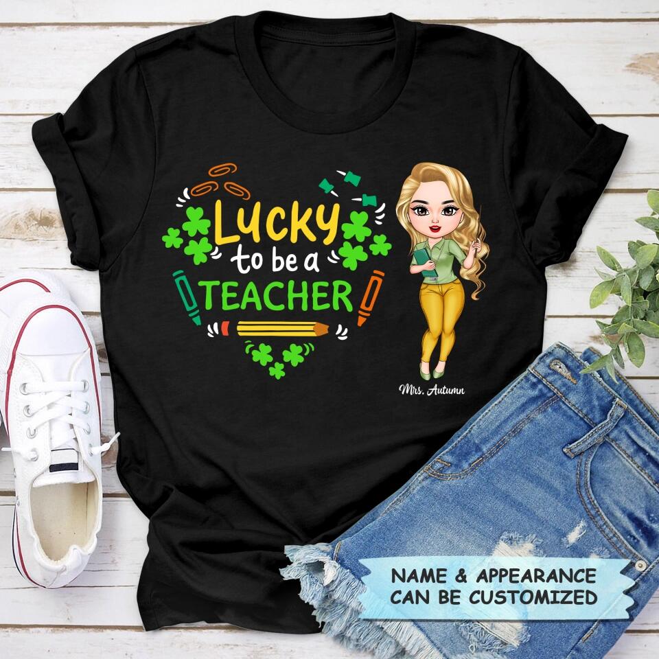 Personalized T-shirt - Gift For Teacher - Lucky To Be A Teacher ARND005