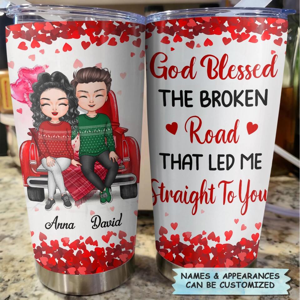Personalized Tumbler - Gift For Couple - God Blessed The Broken Road That Led Me Straight To You ARND037