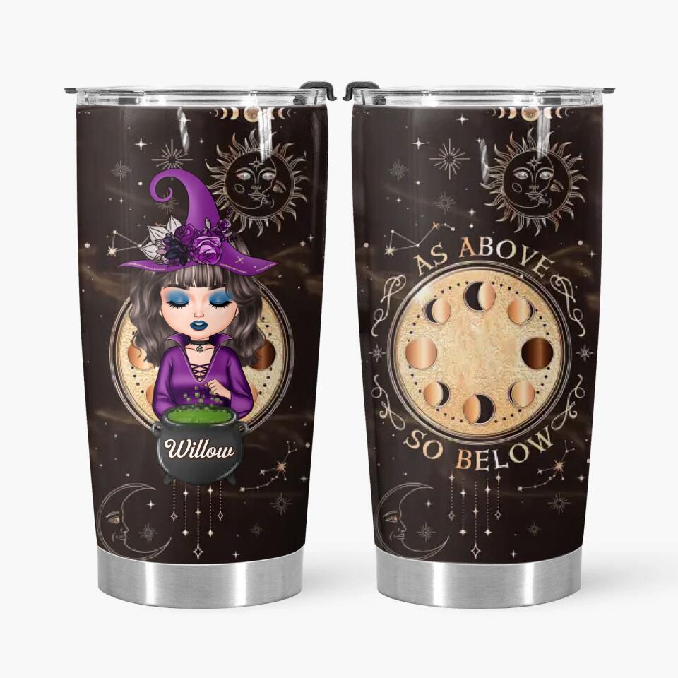 Personalized Tumbler - Gift For Witch - As Above So Below ARND018