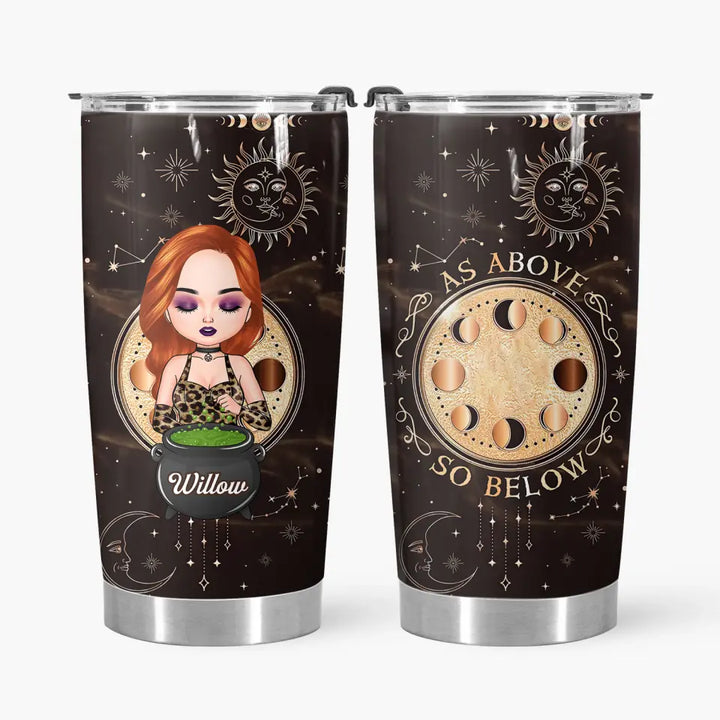 Personalized Tumbler - Gift For Witch - As Above So Below ARND018