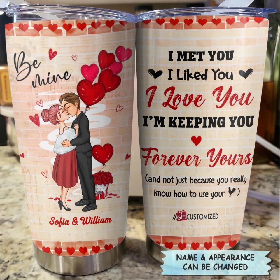 Personalized Tumbler - Gift For Couple - I Met You Liked You I Love You ARND037
