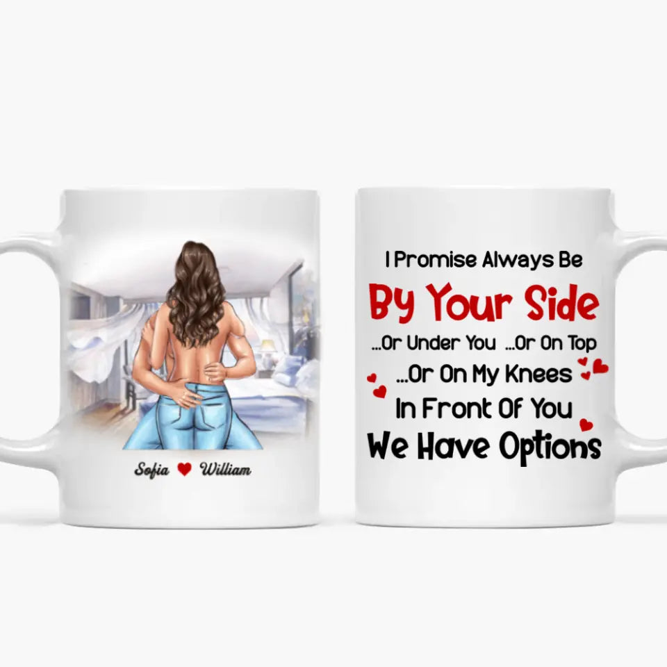 Personalized White Mug - Gift For Couple - I Promise To Always Be By Your Side ARND037