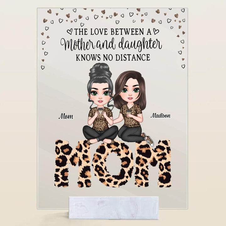 Personalized Acrylic Plaque - Gift For Mom - The Love Between A Mother And Daughters ARND005