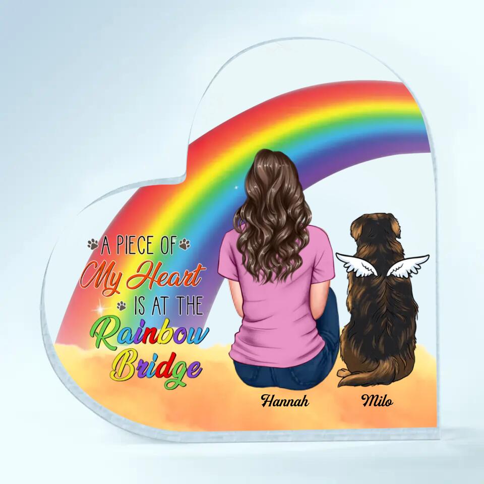 Personalized Heart-shaped Acrylic Plaque - Gift For Dog Lover - A Piece Of My Heart Is At The Rainbow Bridge ARND005