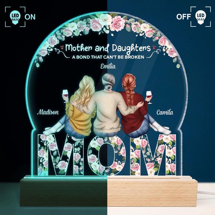 Personalized 3D LED Light Wooden Base - Gift For Mom- Mother And Daughters A Bond That Can't Be Broken ARND037
