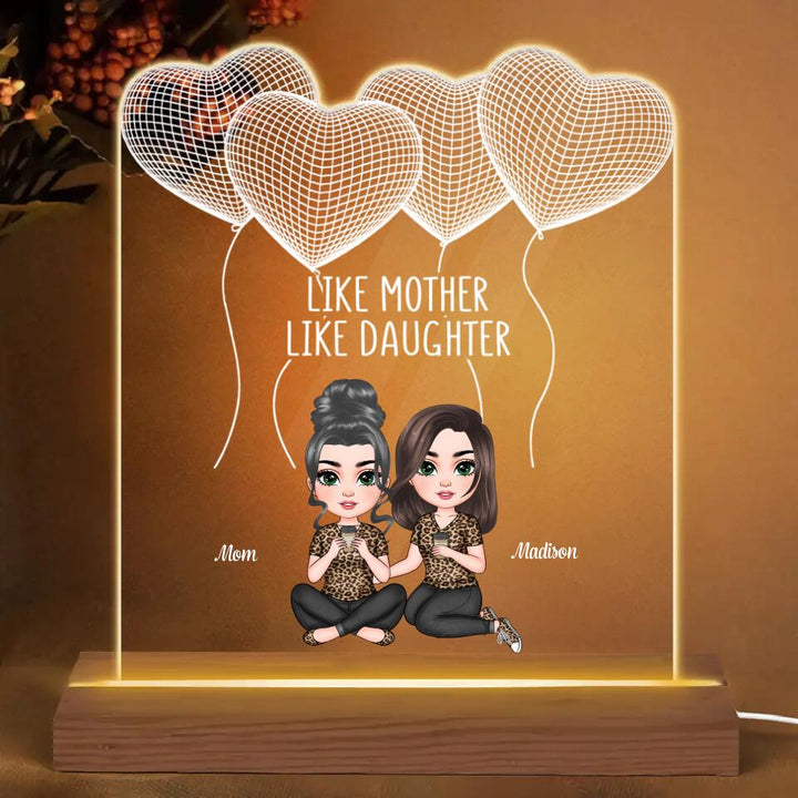 Personalized 3D LED Light Wooden Base - Gift For Mom- Like Mom Like Daughter ARND0014