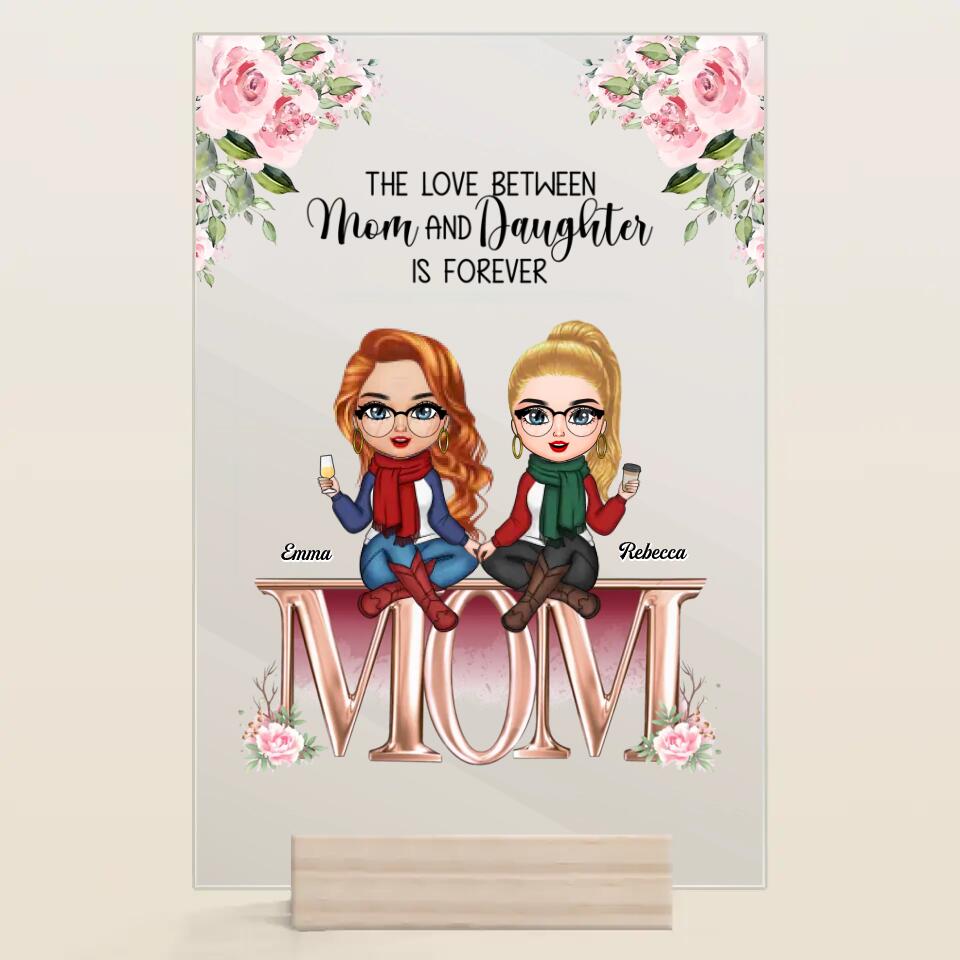 Personalized Acrylic Plaque - Gift For Mom - The Love Between Mom And Daughters ARND018
