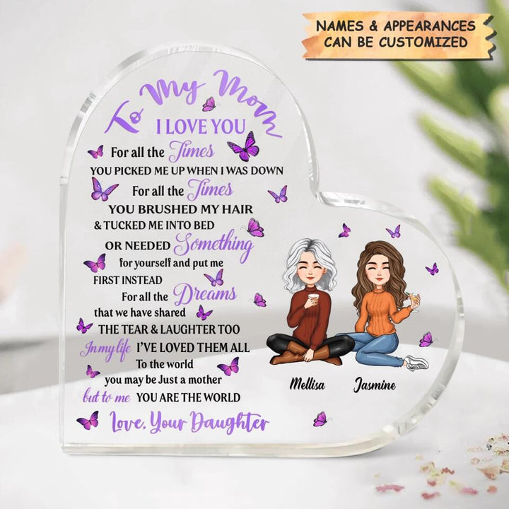 Personalized Heart-shaped Acrylic Plaque - Gift For Mom - To My Mom, I Love You For All The Times You Picked Me Up ARND037