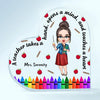 Personalized Heart-shaped Acrylic Plaque - Gift For Teacher - A Teacher Takes A Hand, Opens A Mind, And Touches A Heart ARND005