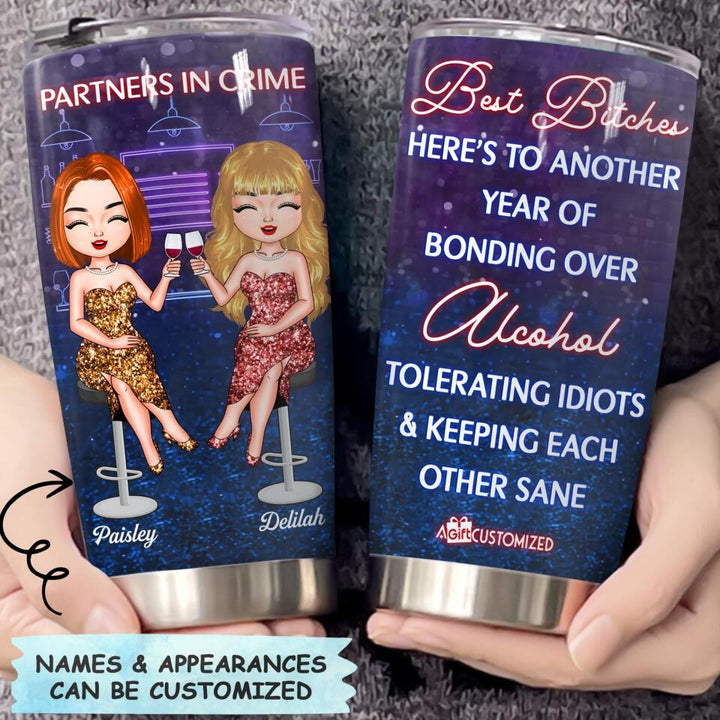 Personalized Tumbler - Gift For Friend - Best Friends Here's To Another Year Of Bonding Over Alcohol ARND037