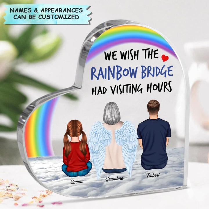 Personalized Heart-shaped Acrylic Plaque - Gift For Family Member - We Wish The Rainbow Bridge Had Visiting Hours ARND018