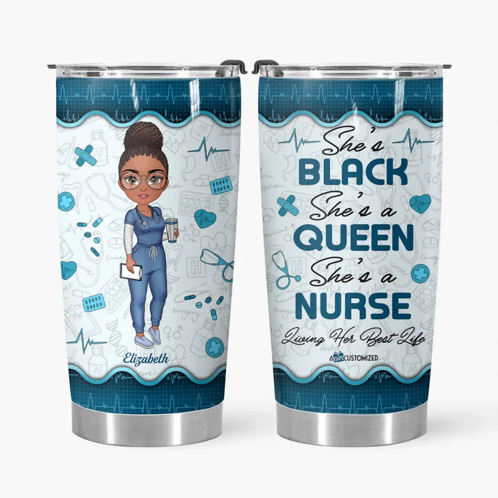 Personalized Tumbler - Gift For Nurse - She's Black She's A Queen She's A Nurse ARND037