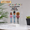 Personalized Acrylic Plaque - Gift For Friend - The Love Between Sistas Is Forever ARND018