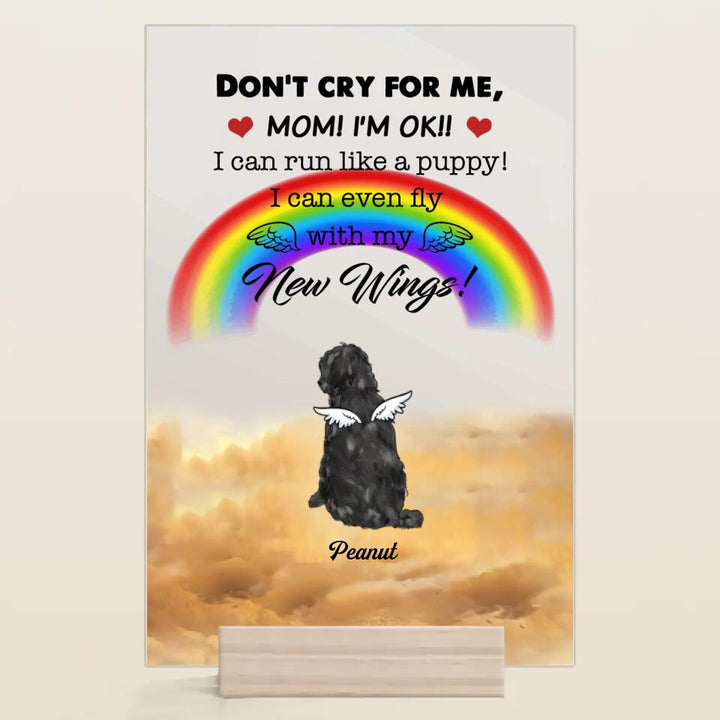 Personalized Acrylic Plaque - Gift For Dog & Cat Lover - Don't Cry For Us ARND018