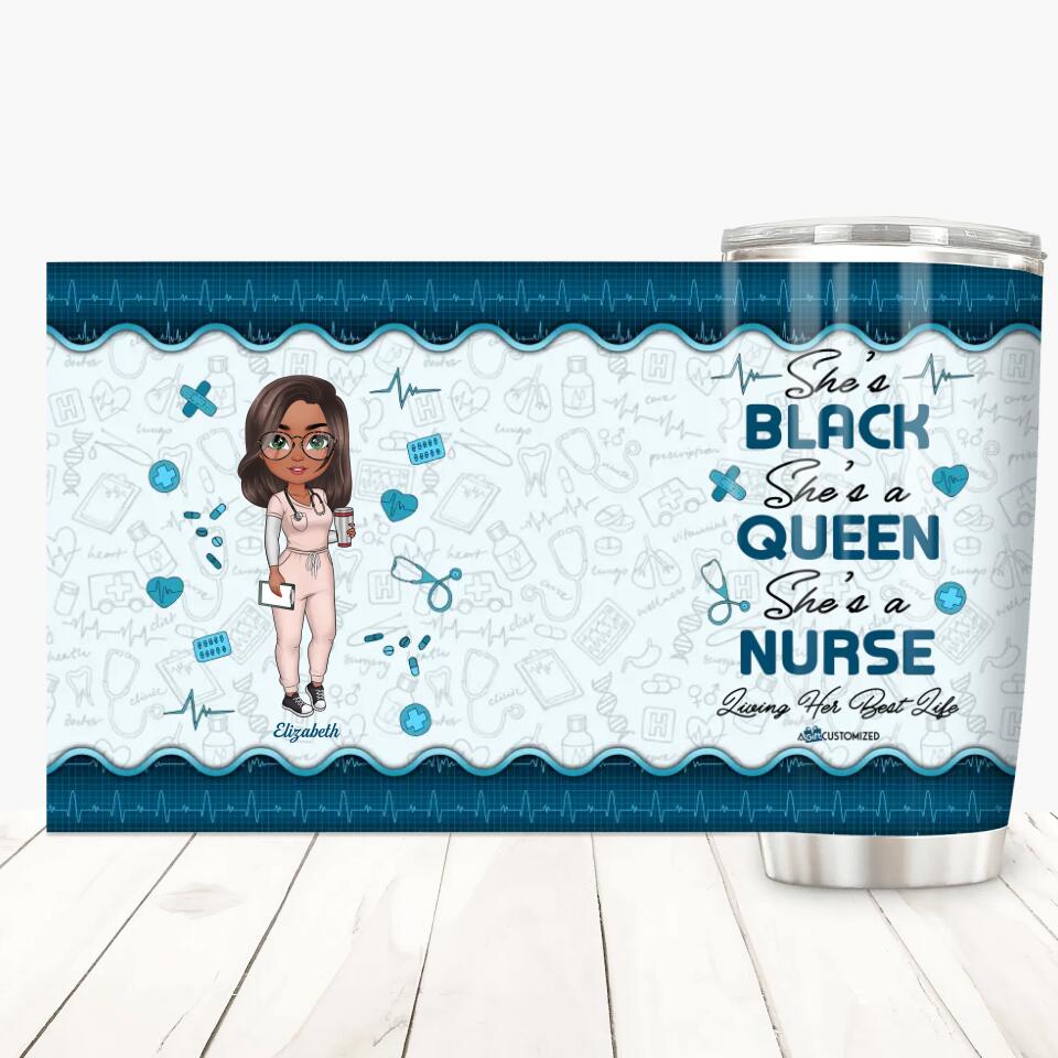 Personalized Tumbler - Gift For Nurse - She's Black She's A Queen She's A Nurse ARND037