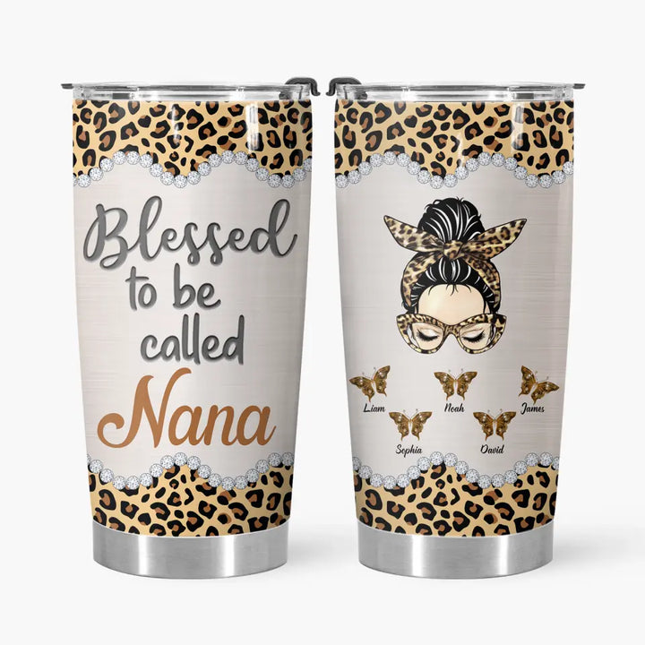 Personalized Tumbler - Gift For Grandma - Blessed To Be Called Nana ARND0014