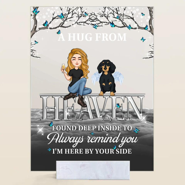 Personalized Acrylic Plaque - Gift For Pet Lover - Always Here By Your Side ARND005