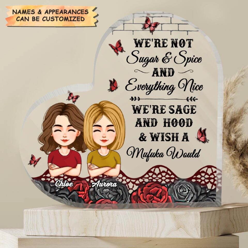 Personalized Heart-shaped Acrylic Plaque - Gift For Friend - We Are Not Sugar And Spice We Are Best Friend ARND037