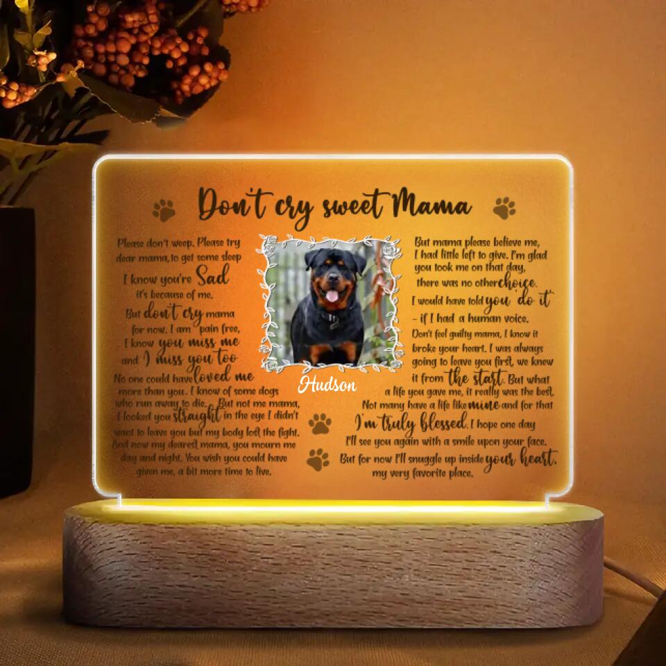 Personalized Acrylic LED Night Light - Gift For Dog Lover - Don't Cry Sweet Mama ARND036