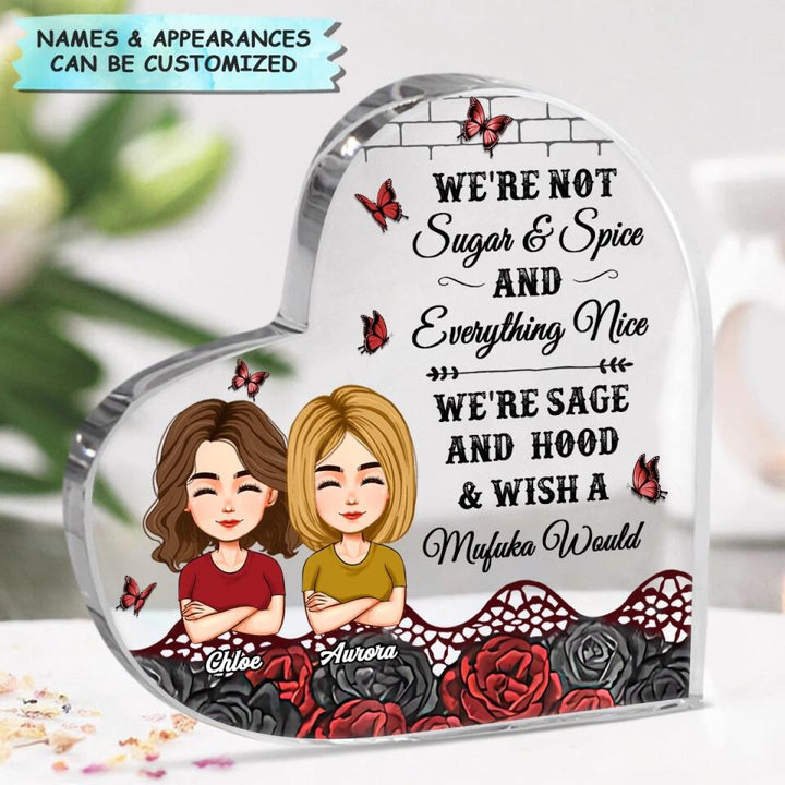 Personalized Heart-shaped Acrylic Plaque - Gift For Friend - We Are Not Sugar And Spice We Are Best Friend ARND037