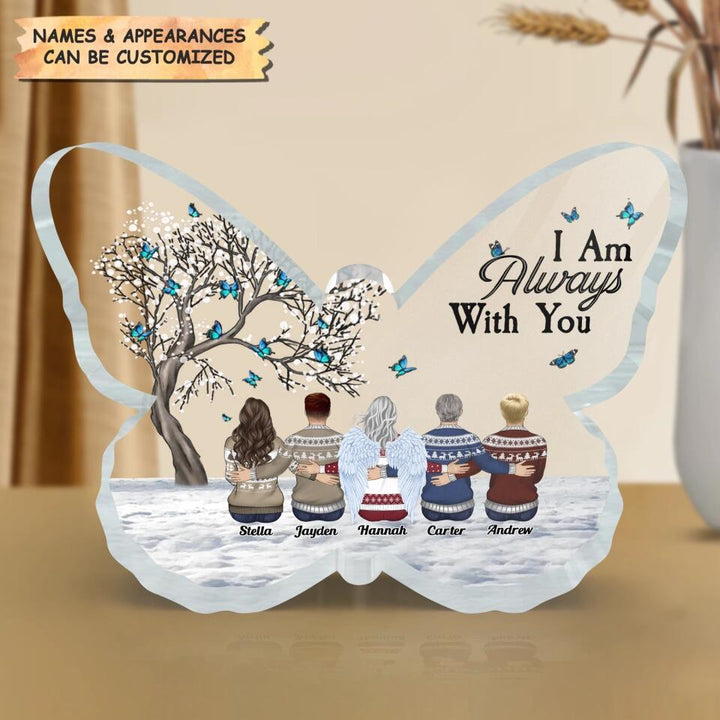 Personalized Butterfly Acrylic Plaque - Gift For Family - I Am Always With You