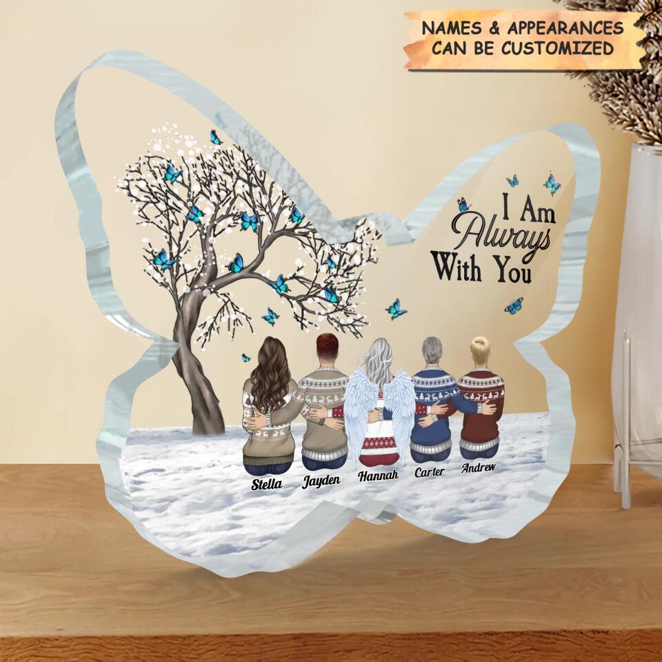 Personalized Butterfly Acrylic Plaque - Gift For Family - I Am Always With You