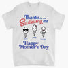 Personalized T-shirt - Gift For Mom - Thanks For Not Swallowing Us ARND0014