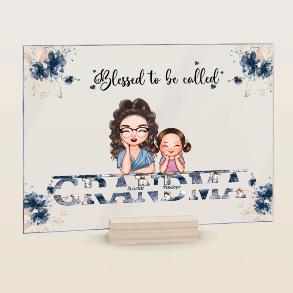 Personalized Acrylic Plaque - Gift For Grandma - Blessed To Be Called Grandma ARND0014