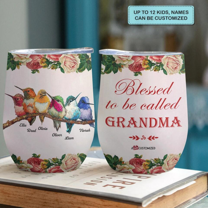 Personalized Wine Tumbler - Gift For Mom & Grandma - Blessed To Be Called Grandma ARND005