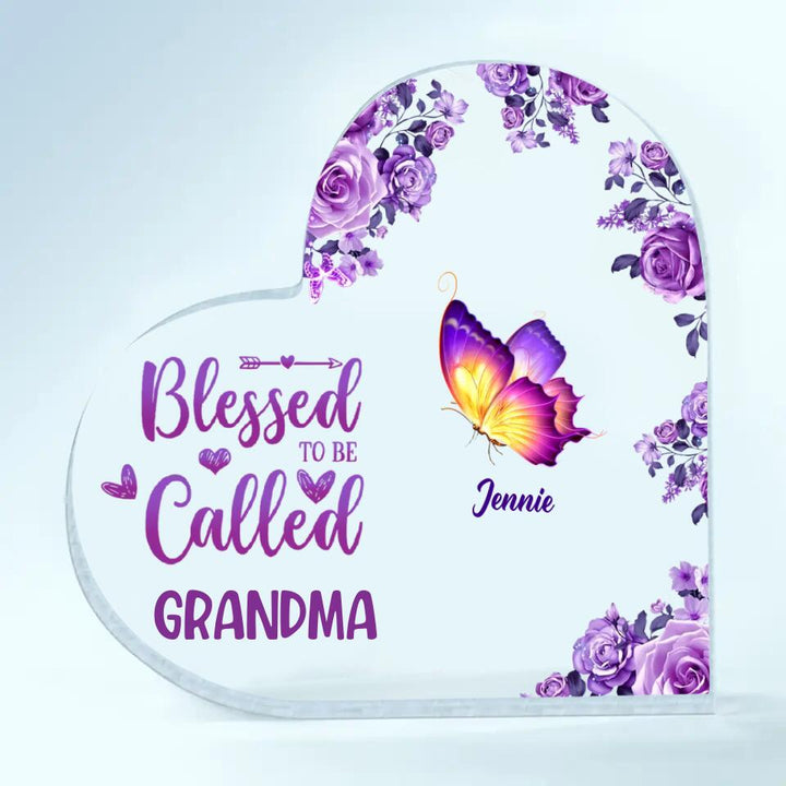 Personalized Heart-shaped Acrylic Plaque - Gift For Mom & Grandma - Blessed To Be Called Grandma ARND018