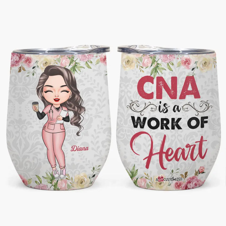 Personalized Wine Tumbler - Gift For Nurse - A Work Of Heart ARND018
