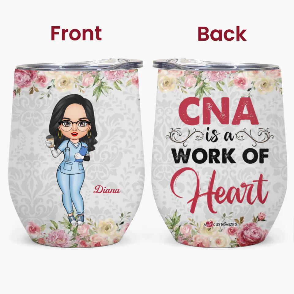 Personalized Wine Tumbler - Gift For Nurse - A Work Of Heart ARND018
