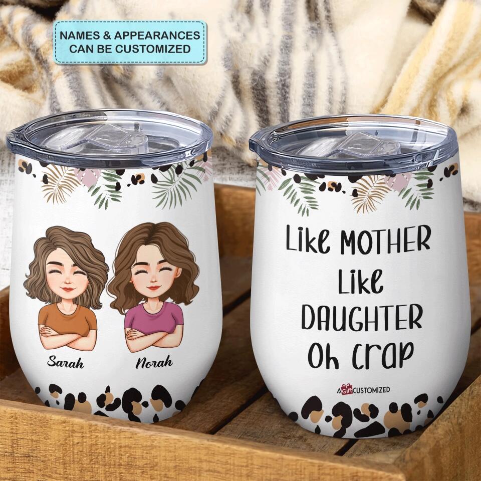 Personalized Wine Tumbler - Gift For Mom - Like Mother Like Daughter ARND037